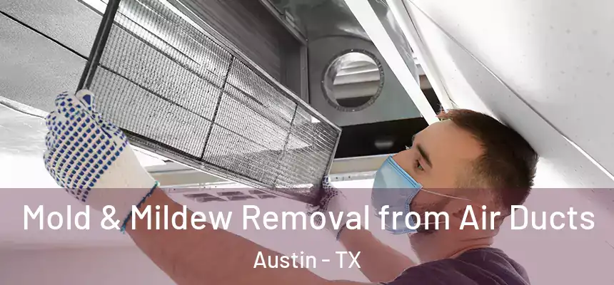  Mold & Mildew Removal from Air Ducts Austin - TX