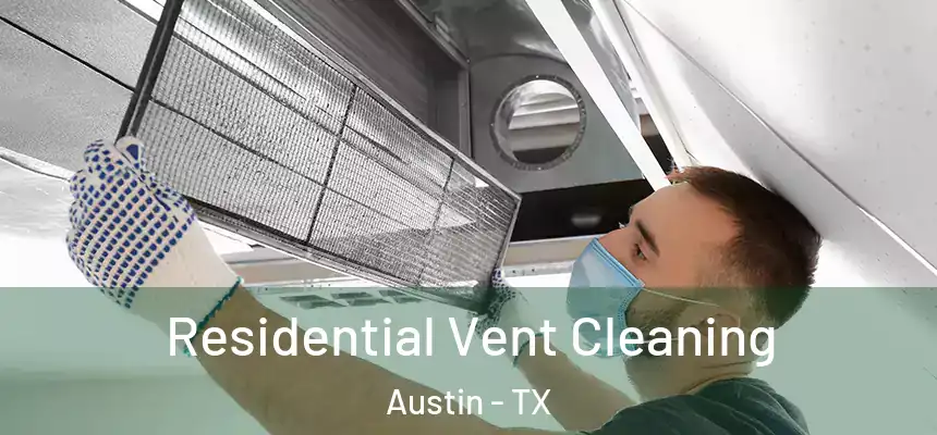  Residential Vent Cleaning Austin - TX