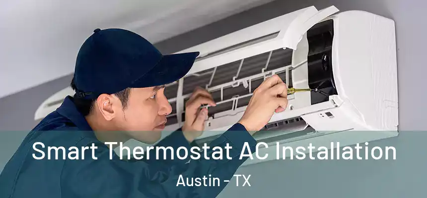  Smart Thermostat AC Installation Austin - TX